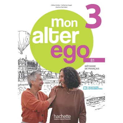 Mon Alter Ego 3. Podr�cznik + audio/wideo + Parcours digital - Celine Himber, Catherine Hugot, Monique Waendendries, Martine Darchelet