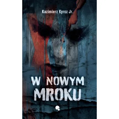 W nowym mroku - Kazimierz Kyrcz Jr.