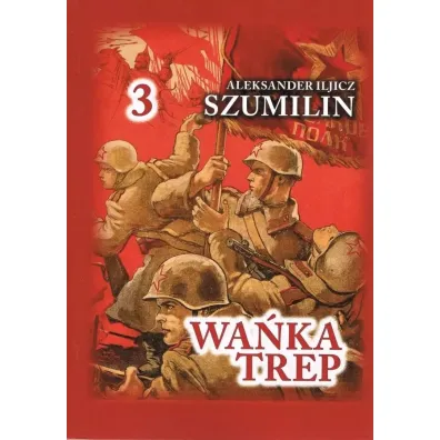 Wa�ka Trep T.3 Dziennik �o�nierza TW w.6 - Aleksander Iljicz Szumilin