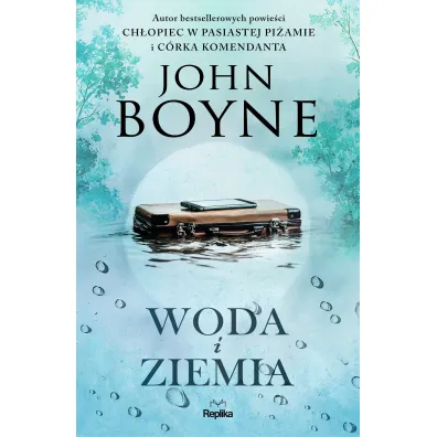 Woda i Ziemia - John Boyne