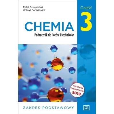 Chemia 3. Podr�cznik dla liceum i technikum. Zakres podstawowy - Rafa� Szmigielski, Witold Danikiewicz