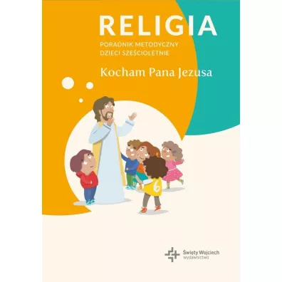 Kocham Pana Jezusa. Poradnik metodyczny