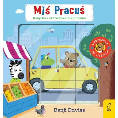 Mi� Pracu�. W drog�! + obrazkowa uk�adanka - Benji  Davies