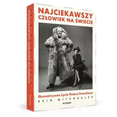 Najciekawszy cz�owiek na �wiecie. Ekscentryczne �ycie Petera Freuchena