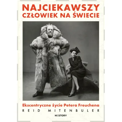 Najciekawszy cz�owiek na �wiecie. Ekscentryczne �ycie Petera Freuchena