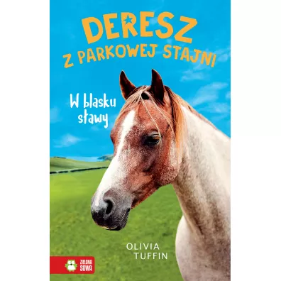 W blasku s�awy. Deresz z parkowej stajni - Olivia  Tuffin