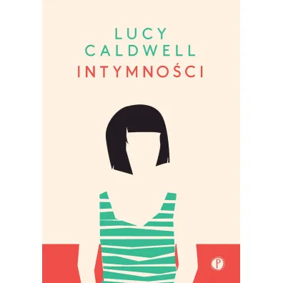 Intymno�ci - Lucy  Caldwell