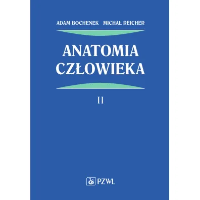 Anatomia cz�owieka. Tom 2 - Adam Bochenek, Micha� Reicher