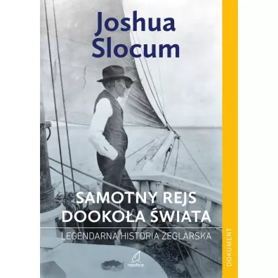 Samotny rejs dooko�a �wiata. Legendarna historia �eglarska (dodruk 2025) - Joshua Slocum