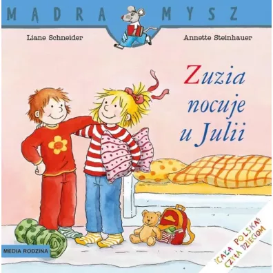 Mdra mysz - Zuzia. Zuzia nocuje u Julii - Annette Steinhauer, Liane Schneider