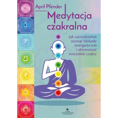 Medytacja czakralna - April  Pfender