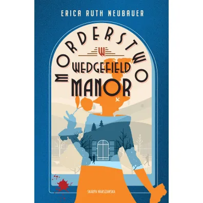 Morderstwo w Wedgefield Manor - Erica Ruth Neubauer