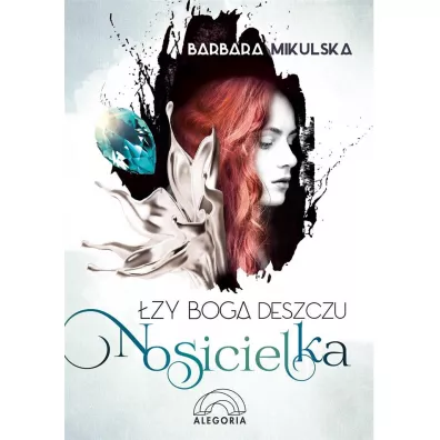 Nosicielka. �zy Boga Deszczu. Tom 1 - Barbara Mikulska