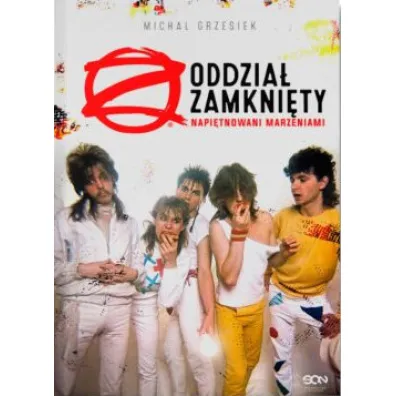 Oddzia� Zamkni�ty. Napi�tnowani marzeniami - Micha� Grzesiek
