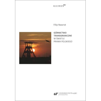 G�rnictwo transgraniczne w �wietle prawa polskiego - Filip  Nawrot