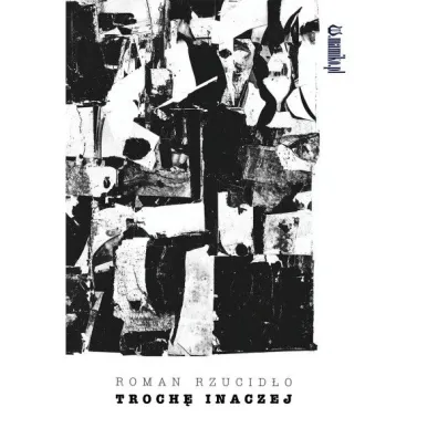 Troch� inaczej - Roman  Rzucid�o
