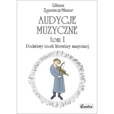 Podstawy teorii literatury muzycznej. Audycje muzyczne. Tom 1 - Liliana Zganiacz-Mazur
