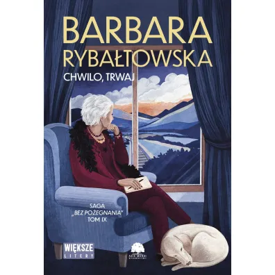 Chwilo trwaj. Saga Bez po�egnania. Tom 9 (Du�e Litery) - Barbara Ryba�towska