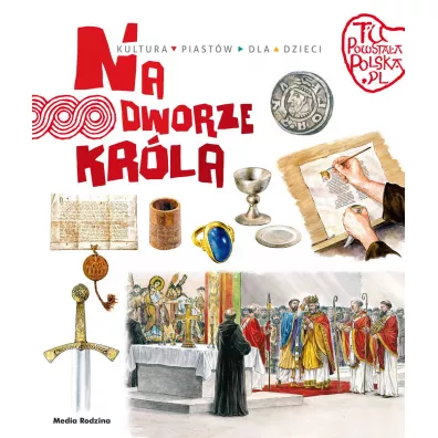 Tu powstaa Polska. Na dworze krla - Jarosaw Grygu