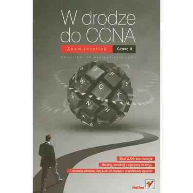 W drodze do CCNA. Cz�� II - Adam J�zefiok