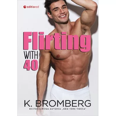 Flirting with 40 - K. Bromberg