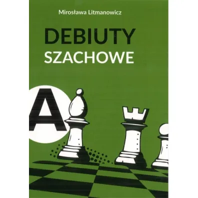 Jak rozpocz�� parti� szachow� cz.A: Debiuty... w.3 - Miros�awa Litmanowicz