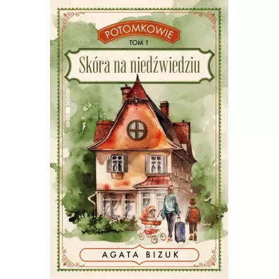 Potomkowie Tom 1 Sk�ra na nied�wiedziu - Agata Bizuk