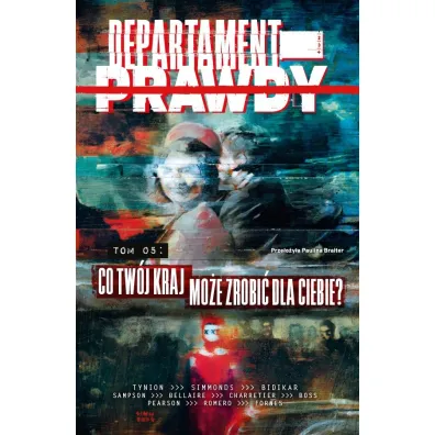 Co tw�j kraj mo�e zrobi� dla Ciebie? Departament prawdy. Tom 5 - James  TynionVI