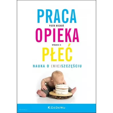Praca, opieka, pe. Nauka o (nie)szczciu - Piotr  Micho
