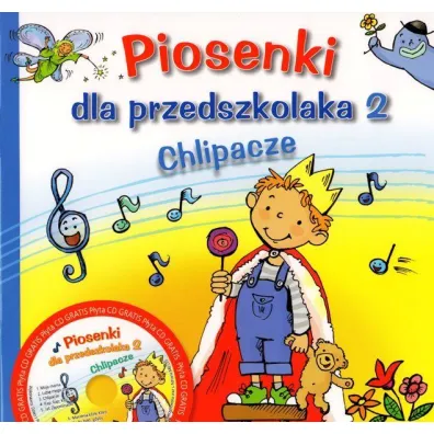 Piosenki dla przedszkolaka 2 Chlipacze + P�yta CD