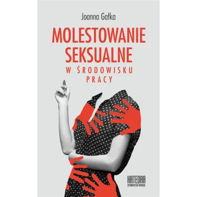 Molestowanie seksualne w �rodowisku pracy - Joanna Ga�ka