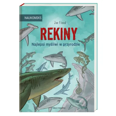 Rekiny. Najlepsi my�liwi w przyrodzie. Naukomiks