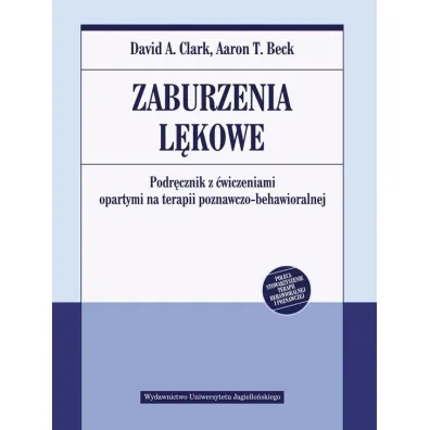 Zaburzenia l�kowe. Podr�cznik z �wiczeniami opartymi na terapii poznawczo-behawioralnej - David Clark, Aaron T. Beck