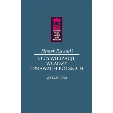 O cywilizacji, w�adzy i prawach polskich - Henryk Rzewuski