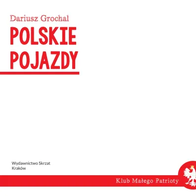 Klub ma�ego patrioty. Polskie pojazdy