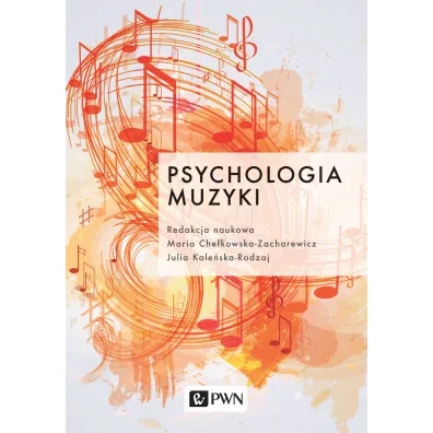 Psychologia muzyki - Julia Kale�ska-Rodzaj, Maria Che�kowska-Zacharewicz