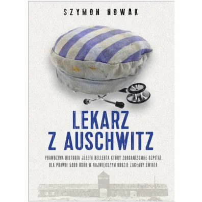 Lekarz z Auschwitz - Szymon Nowak
