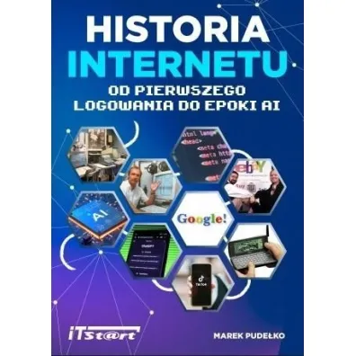 Historia Internetu: Od pierwszego logowania do AI - Marek Pude�ko