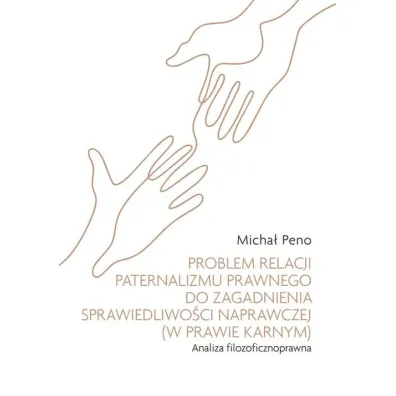Problem relacji paternalizmu prawnego.. - Micha�  Peno