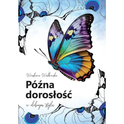 P�na doros�o�� w dobrym stylu - Wies�awa Walkowska