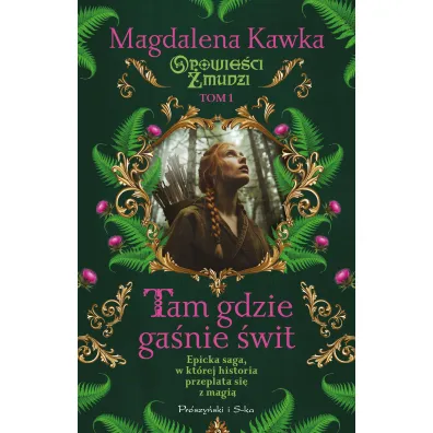 Tam, gdzie ga�nie �wit. Opowie�ci �mudzi. Tom 1 - Magdalena Kawka