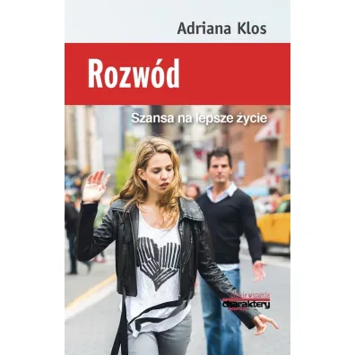 Rozw�d. Szansa na lepsze �ycie - Adriana Klos