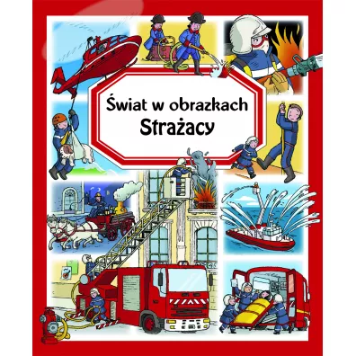 �wiat w obrazkach. Stra�acy - Emilie Beaumont