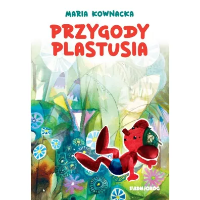Przygody Plastusia - Maria Kownacka