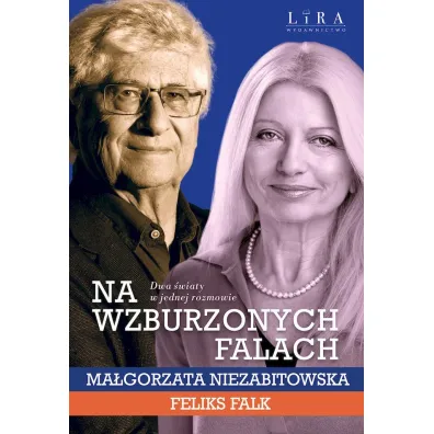 Na wzburzonych falach - Feliks Falk, Ma�gorzata Niezabitowska