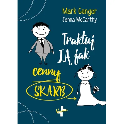 Traktuj j� jak cenny skarb - Mark Gungor, Jenna  McCarthy