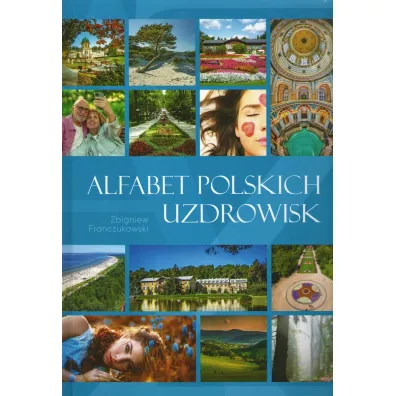 Alfabet polskich uzdrowisk - Zbigniew Franczukowski