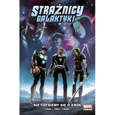 Marvel Fresh Nie cofniemy si� o krok. Stra�nicy Galaktyki. Tom 2