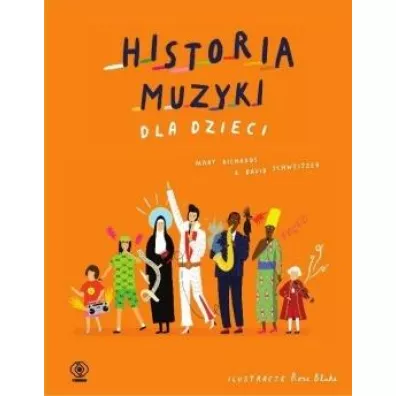 Historia muzyki dla dzieci - David  Schweitzer, Mary  Richards