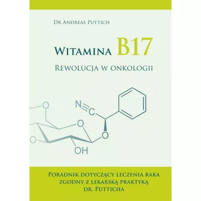 Witamina B17. Rewolucja w onkologii - Puttich Andreas